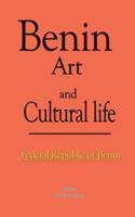 Benin Art and Cultural life: Republic of Benin 1535432500 Book Cover