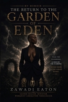 My MEMOIR - THE RETURN TO THE GARDEN OF EDEN B0HBYS78R3 Book Cover