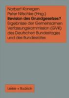 Revision Des Grundgesetzes?: Ergebnisse Der Gemeinsamen Verfassungskommission (Gvk) Des Deutschen Bundestages Und Des Bundesrates 3810018562 Book Cover