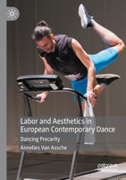 Labor and Aesthetics in European Contemporary Dance: Dancing Precarity 303040692X Book Cover
