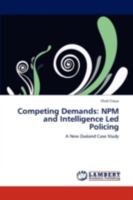 Competing Demands: NPM and Intelligence Led Policing: A New Zealand Case Study 3659187283 Book Cover
