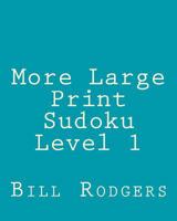 More Large Print Sudoku Level 1: 80 Easy to Read, Large Print Sudoku Puzzles 1478155272 Book Cover