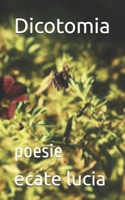 Dicotomia: poesie (Italian Edition) B0GQVHD15V Book Cover