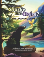 "What Happened when Charlie met Claire?": Coloring Book 1735498904 Book Cover