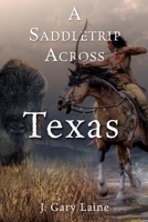 A Saddletrip Across Texas 1662816529 Book Cover