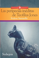 Las Peripecias In?ditas de Teofilus Jones 1944407529 Book Cover