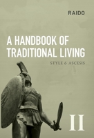 A Handbook of Traditional Living: Style & Ascesis (2) 1912975742 Book Cover