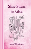 Sixty Saints for Girls 087061150X Book Cover