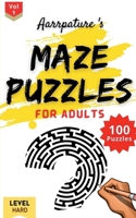 Maze Puzzles For Adults [ Hard Level ]: 100 Maze Puzzles Game Book For Adults and Experts [ Hard Level ] Volume 1 1685864902 Book Cover