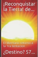 �� Reconquistar la Tierra !!: El libertario retorno a la 1ra tentacion B096LMSTYJ Book Cover