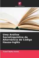 Uma Análise Sociolinguística da Alternância de Código Hausa-Inglês (Portuguese Edition) 6209955991 Book Cover