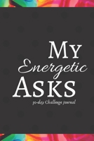 My Energetic Asks: 30 Day Challenge journal 1082820792 Book Cover