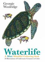 Waterlife: A Mini Mindful Coloring Book 1250117232 Book Cover