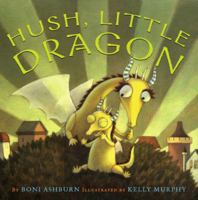 Hush, Little Dragon 0810994917 Book Cover