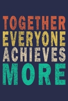 Together Everyone Achieves More: Funny Vintage Coworker Gifts Journal 169885045X Book Cover