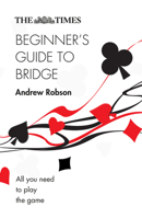 The Times Beginner’s Guide to Bridge: A practical guide on how to play and master bridge 0008343764 Book Cover