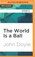 World Is a Ball, The 152266730X Book Cover