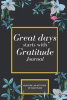 Great Days Start With Gratitude: A great Cute gift for Women and Girls | 6 x 9 - 120 college ruled PAGE... - Journal, Notebook, Diary, Composition Book): Gratitude journal 1677882336 Book Cover
