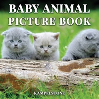 Baby Animal Picture Book: 100 Cute Images of Baby Animals - Perfect Gift or Coffee Table Book B08XLLDY48 Book Cover