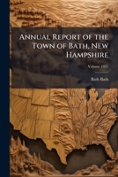 Annual report of the Town of Bath, New Hampshire Volume 1921 1174801719 Book Cover