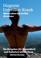 Diagnose Unheilbar Krank Mein Leben mit Colitis Ulcerosa 3749739897 Book Cover