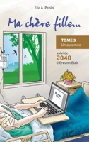 Ma chère fille...: Tome 3 Un automne suivi de 2048 d'Erwann Blair (French Edition) 2343153337 Book Cover