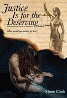 Justice Is for the Deserving: A Kristen Kerry Novel of Suspense 0990370038 Book Cover