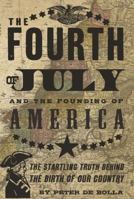 The Fourth of July: And the Founding of America 158567933X Book Cover