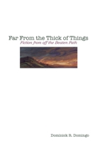 Far From the Thick of Things 136561266X Book Cover