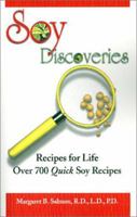 Soy Discoveries: Recipes For Life: Over 700 Quick Soy Recipes 0738865656 Book Cover