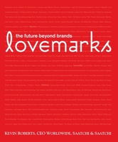 Lovemarks: The Future Beyond Brands 157687270X Book Cover