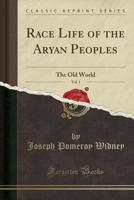 Race Life of the Aryan Peoples; Volume 1 1015556353 Book Cover