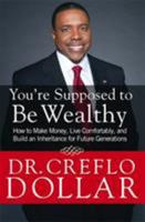 You're Supposed to Be Wealthy 1455577367 Book Cover