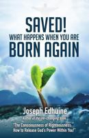 SAVED!: What Happens When You Are Born Again 1790717957 Book Cover