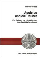 Apuleius und die Räuber: Ein Beitrag zur historischen Kriminalitätsforschung (Heidelberger althistorische Beiträge und epigraphische Studien) 3515078266 Book Cover