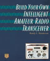 Build Your Own Intelligent Amateur Radio Transceiver 0070282641 Book Cover