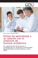 Estilos de aprendizaje y su relación con el síndrome de burnout académico: en maestrandos de docencia e investigación en salud de la Universidad ... de San Marcos. Lima- 2018 6203036595 Book Cover