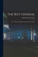 The Boy General: Story Of The Life Of Major-General George A. Custer (1901) 9354366961 Book Cover