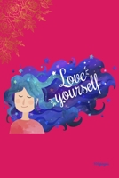 love yourself Inspirational Quote cover a beautiful inspirational gift for girls: Positive Self-Affirmations notebook 6x9 inches 100 lined pages 1651124973 Book Cover