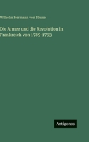 Die Armee und die Revolution in Frankreich von 1789-1793 3368613855 Book Cover