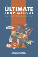 The Ultimate Shop Manual: A Man's Guide to Shopping for and with Women 0595381294 Book Cover