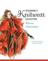Designing a Knitwear Collection: From Inspiration to Finished Garmets 1563674920 Book Cover