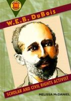 W.E.B. Dubois: Scholar and Civil Rights Activist (Book Report Biographies) 0531114333 Book Cover