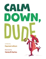 Calm Down, Dude B0GZYPVVZF Book Cover