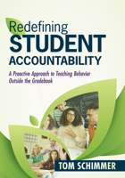 Redefining Student Accountability: A Proactive Approach to Teaching Behavior Outside the Gradebook (Your Guide to Improving Student Learning by Teachi 1952812135 Book Cover