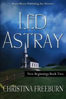 New Beginnings Book Two: Led Astray 1795850647 Book Cover