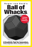 Roger von Oech's Ball of Whacks: Black 0911121072 Book Cover