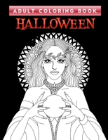 Adult Coloring Book Halloween: Featuring 50+ Halloween Illustrations, Jack-o-Lanterns, Witches, Vampires, Haunted Houses, Autumn Fairies,Pumpkin, and More! B08JDTNQNY Book Cover