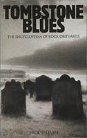 Tombstone Blues: The Encyclopedia of Rock Obituaries, 2002 Revised Edition 0711983097 Book Cover
