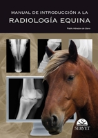 Manual de introducción a la radiología equina (Spanish Edition) 8492569565 Book Cover